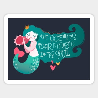 Mermaid the ocean s roar is music Magnet